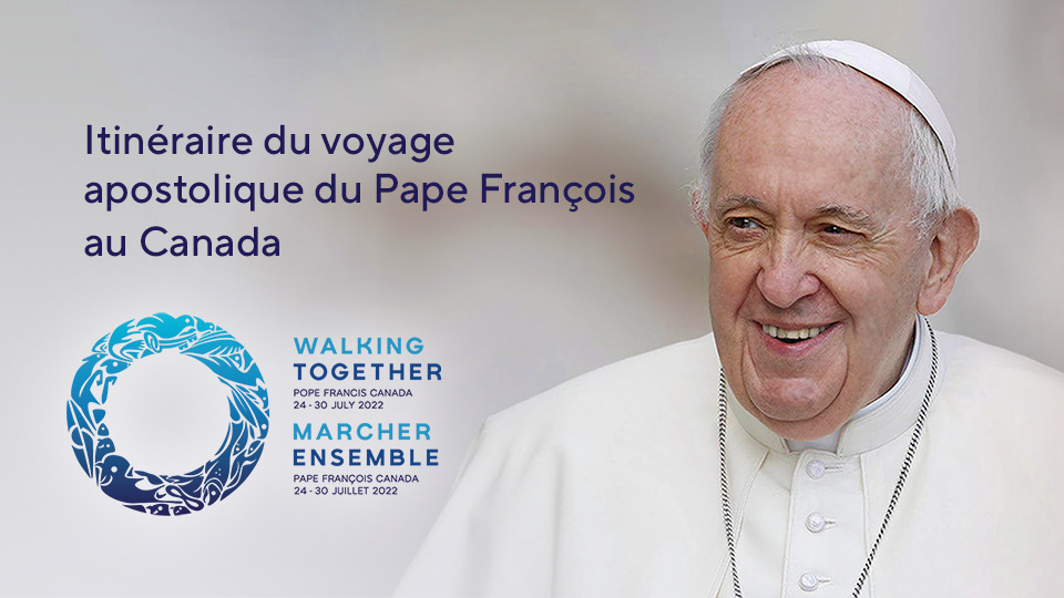 Itinéraire du voyage apostolique du Pape François au Canada
